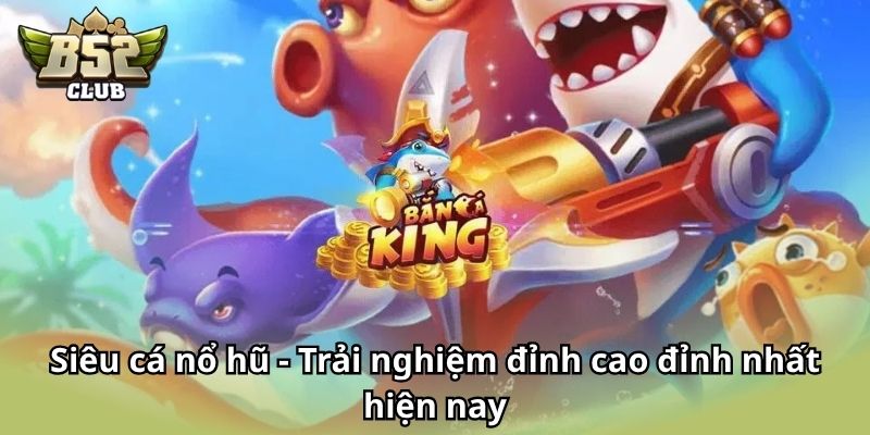 Siêu Cá Nổ Hũ